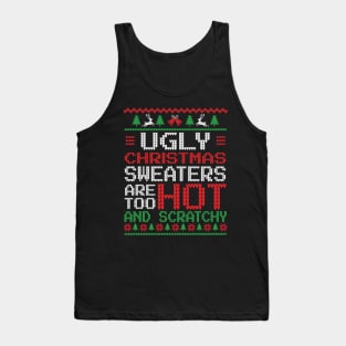 Ugly Christmas Sweaters are too Hot and Scratchy Tank Top